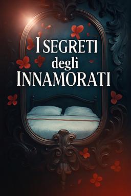 Cover image for I segreti degli innamorati - Libro 1 & 2