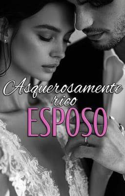 Esposo Asquerosamente Rico