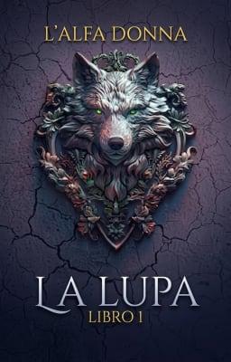 Cover image for La Lupa Libro 1 - L'alfa donna