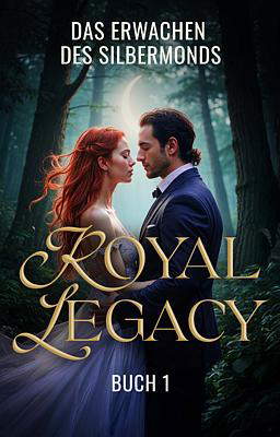The Royal Legacy 1: Das Erwachen des Silbermonds