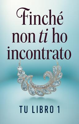 Tu Libro 1 - Finché non ti ho incontrato