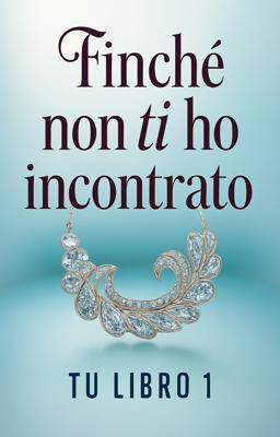 Tu Libro 1 - Finché non ti ho incontrato