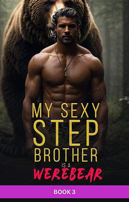 My Sexy Stepbrother is a Werebear Book 3