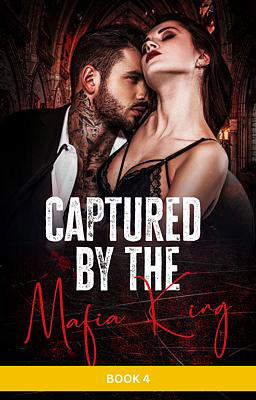 Captured by the Mafia King Book 4