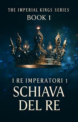Cover image for I re imperatori Libro 1 - Schiava del re