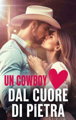 Un cowboy dal cuore di pietra