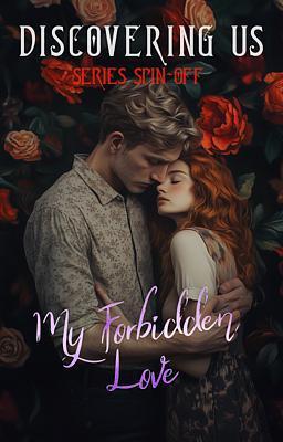 Die Discovering Us Serie: My Forbidden Love