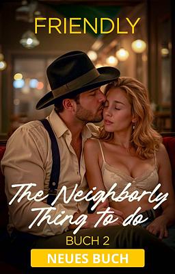The Neighborly Thing to Do 2: Friendly (Deutsch)