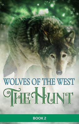 Wolves of the West: The Hunt Book 2