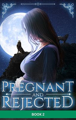Cover image for Pregnant and Rejected Book 2