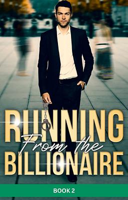 Cover image for Running From the Billionaire Book 2