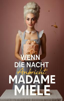 Cover image for Wenn die Nacht anbricht Short Story: Madame Miele