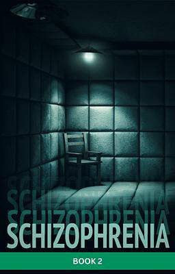Schizophrenia Book 2