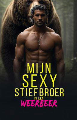 Mijn sexy stiefbroer is een weerbeer