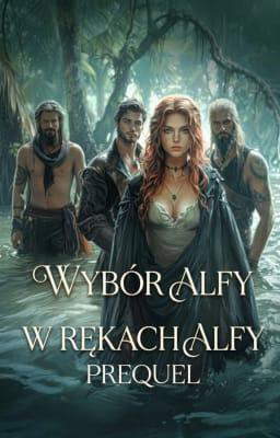 W rękach alfy: Prequel: Wybór alfy
