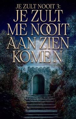 Cover image for Je zult nooit 3: Je zult me nooit aan zien komen