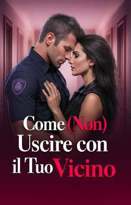 Come (Non) Uscire con il Tuo Vicino