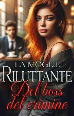 La Moglie Riluttante del Boss del Crimine