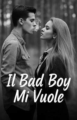 Il Bad Boy Mi Vuole