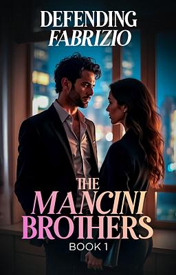 The Mancini Brothers Book 1: Defending Fabrizio