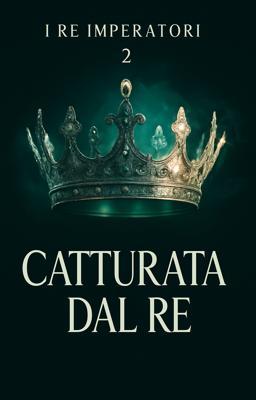 Cover image for I re imperatori 2 - Catturata dal Re