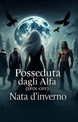Posseduta dagli alfa (Spin-Off) - Nata d'inverno