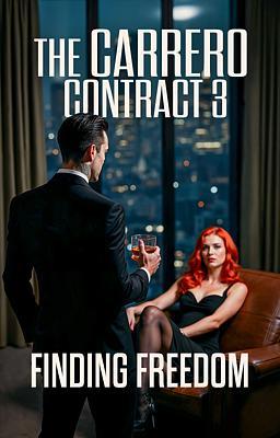 The Carrero Contract 3: Finding Freedom