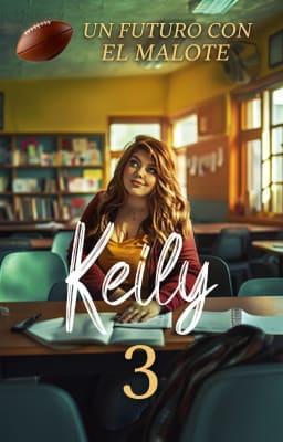 Cover image for Keily 3: Un futuro con el malote