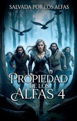 Cover image for Propiedad de los alfas 4: Salvada por los alfas