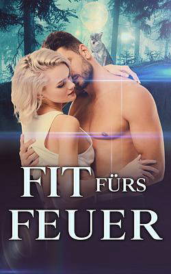 Fit fürs Feuer
