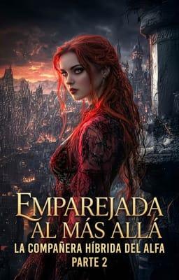 Cover image for La compañera híbrida del Alfa: Emparejada al Más Allá 2