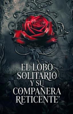 Cover image for El lobo solitario y su compañera reticente