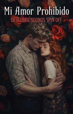 Cover image for Descubriéndonos - Spin off: Mi amor prohibido