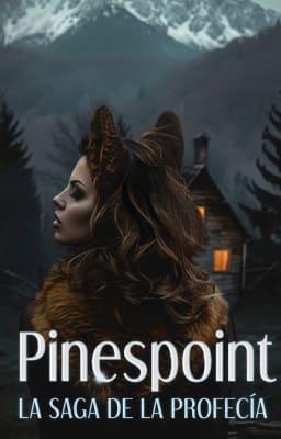 Cover image for La saga de la profecía: Pinespoint