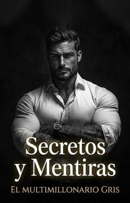 Cover image for El multimillonario gris: Secretos y mentiras