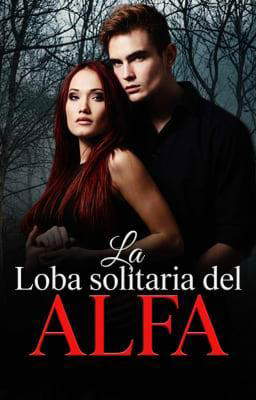 La loba solitaria del Alfa