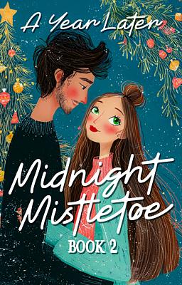Midnight Mistletoe Book 2: A Year Later