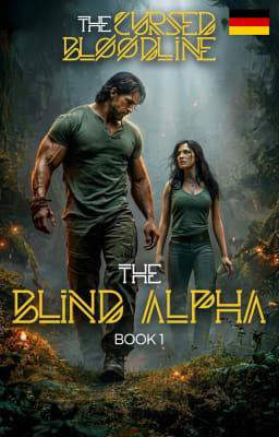 Verfluchtes Blut Buch 1: Der blinde Alpha