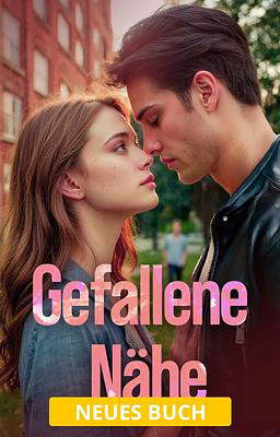 Gefallene Nähe
