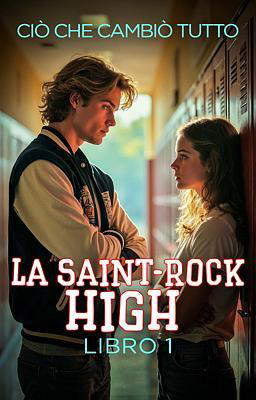 La Saint-Rock High 4 - Ciò che cambiò tutto
