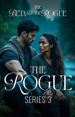 The Rogue Series Book 3: The Beta and The Rogue