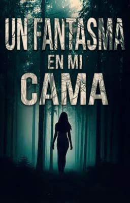 Un fantasma en mi cama