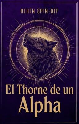 Cover image for Rehén Spin-off: El Thorne de un Alpha