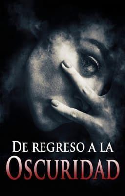 Cover image for De Regreso a la Oscuridad