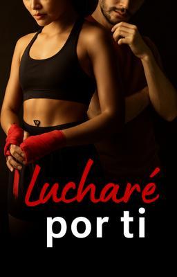 Cover image for Lucharé por ti