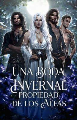 Propiedad de los alfas: Una Boda Invernal