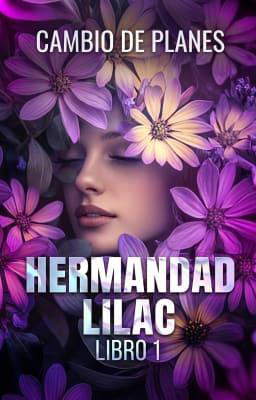 Hermandad LILAC 1: Cambio de planes