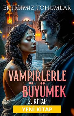 Vampirlerle Büyümek 2: Ektiğimiz Tohumlar