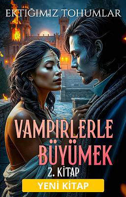 Vampirlerle Büyümek 2: Ektiğimiz Tohumlar