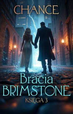 Bracia Brimstone Księga 3: Chance